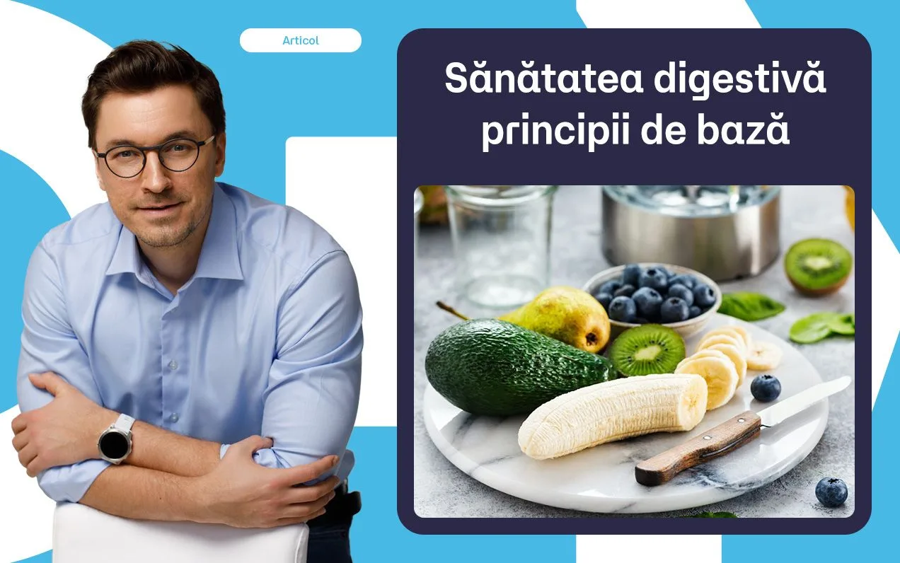 Sănătatea digestivă | Principii de bază care te ajută mai mult decât orice dietă