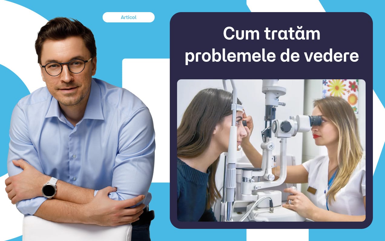Cum tratăm problemele de vedere