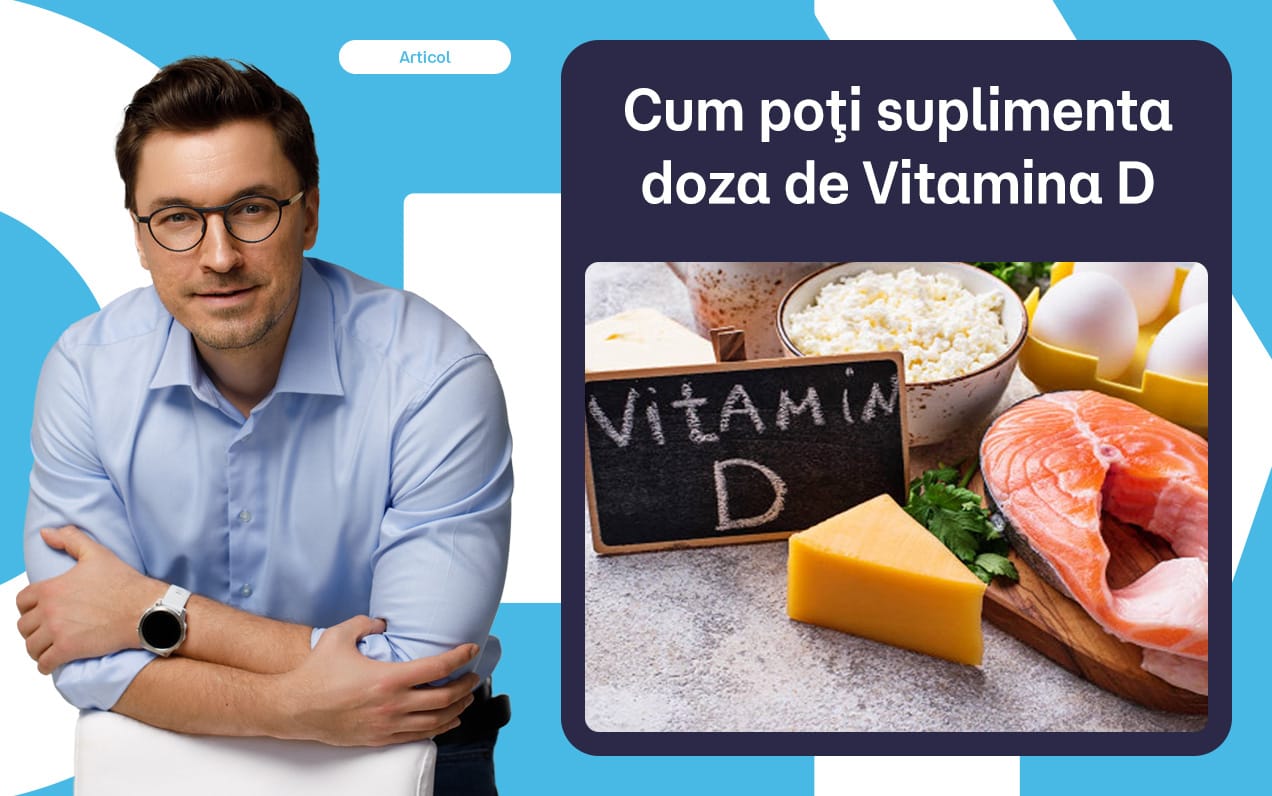 Cum poţi suplimenta doza de Vitamina D
