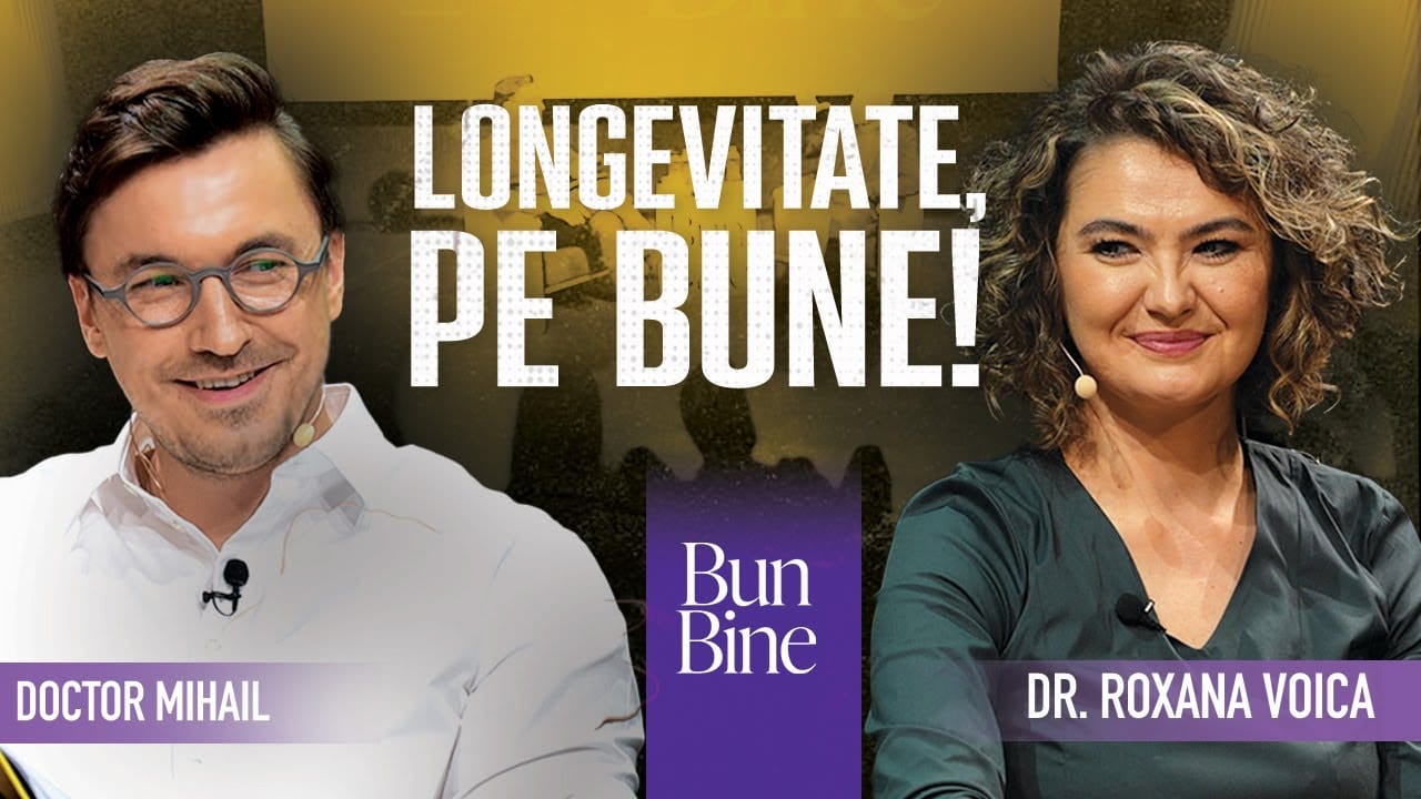 Cum să trăiești mult și bine | Bun Bine | Dr. Roxana Voica