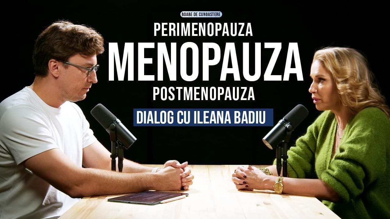 MENOPAUZA, perimenopauza, postmenopauza | BOABE DE CUNOAȘTERE | cu Ileana Badiu