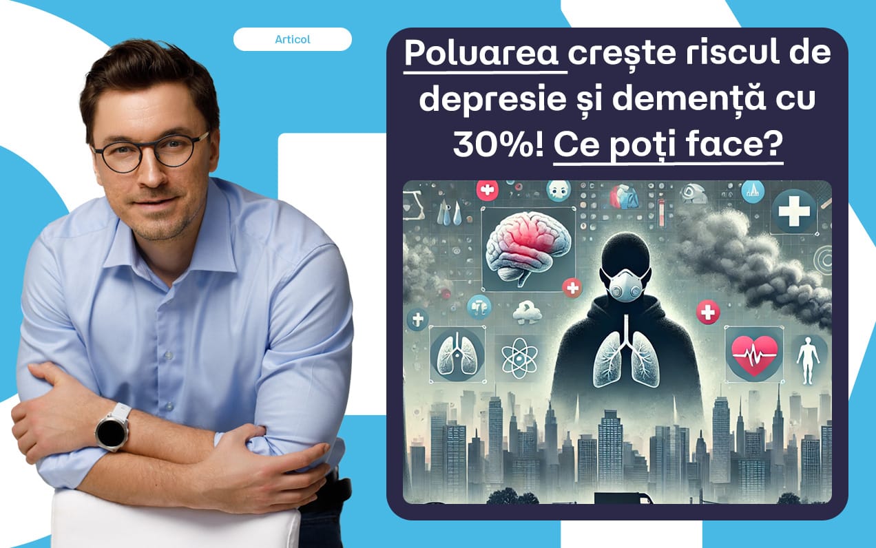 Poluarea crește riscul de depresie și demență cu 30%. Ce poți face?