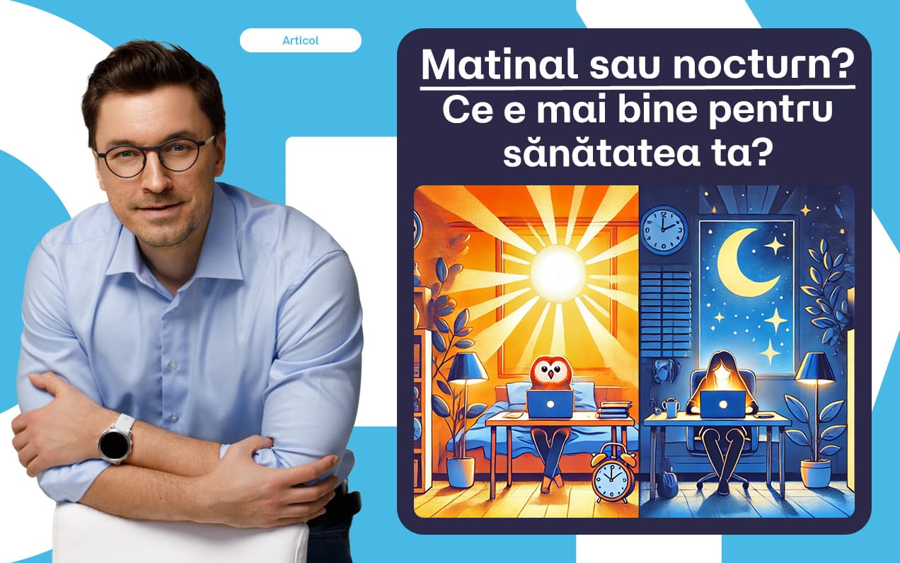 Matinal sau nocturn? Află ce e mai bine pentru sănătatea ta.