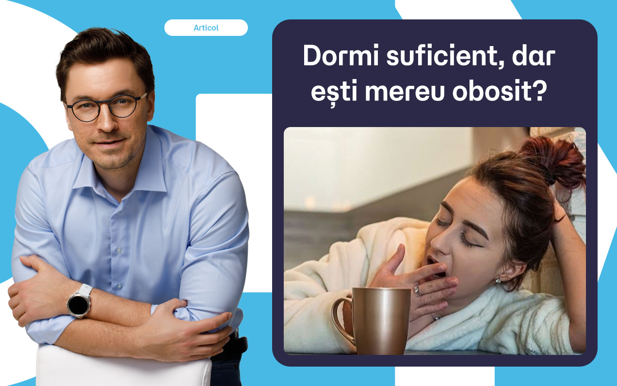 De ce ești mereu obosit, chiar dacă dormi suficient?