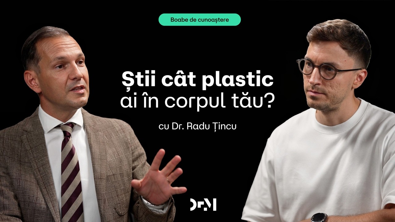 Cât plastic avem în corp? | BOABE DE CUNOAȘTERE | cu Prof. Univ. Dr. Radu Țincu