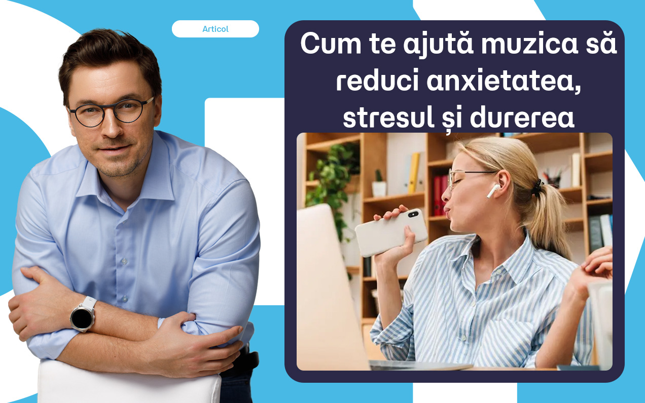 Cum te ajută muzica să reduci anxietatea, stresul și durerea