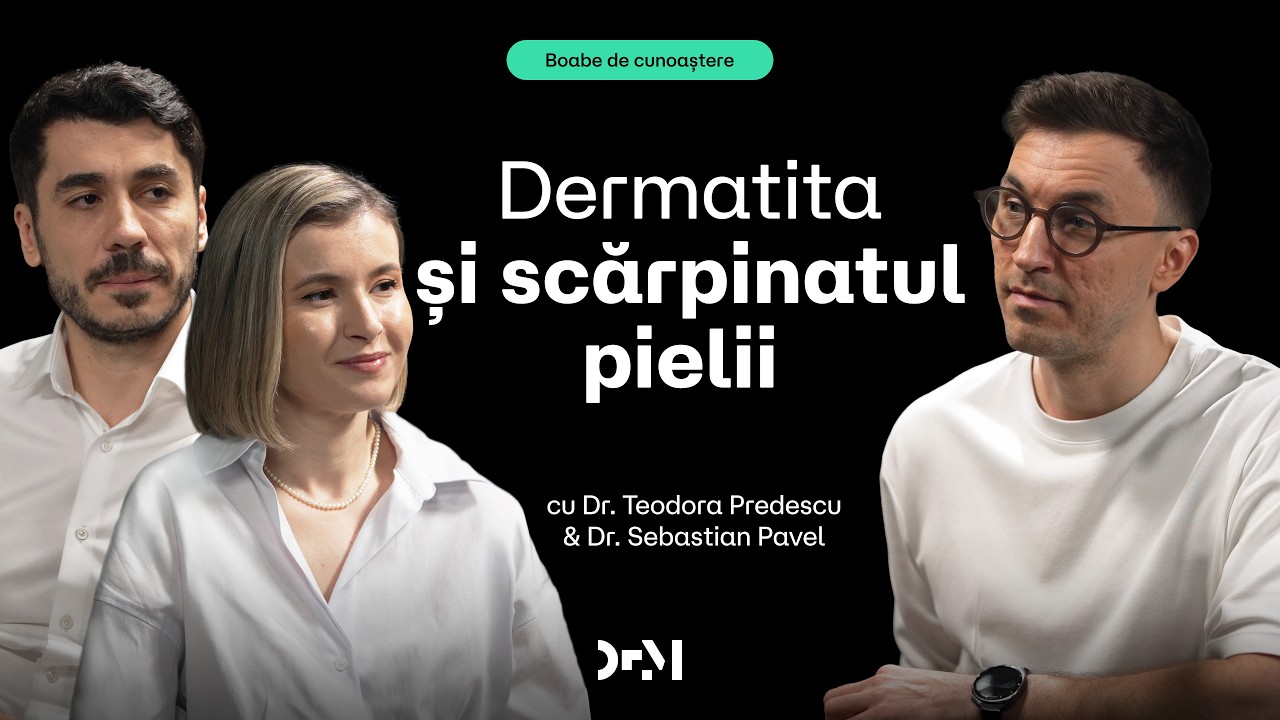 Mâncărimea pielii și dermatita | BOABE DE CUNOAȘTERE | cu Dr. Teodora Predescu și Dr. Sebastian Pavel