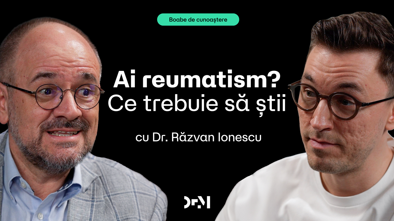 Reumatismul: de ce te dor articulațiile | BOABE DE CUNOAȘTERE | cu Dr. Răzvan Ionescu
