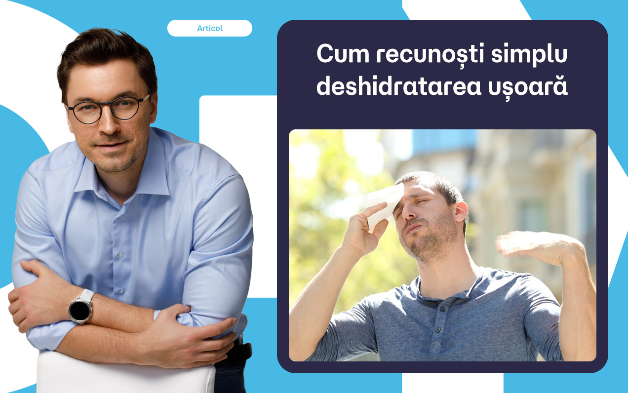 Cum recunoști simplu deshidratarea ușoară
