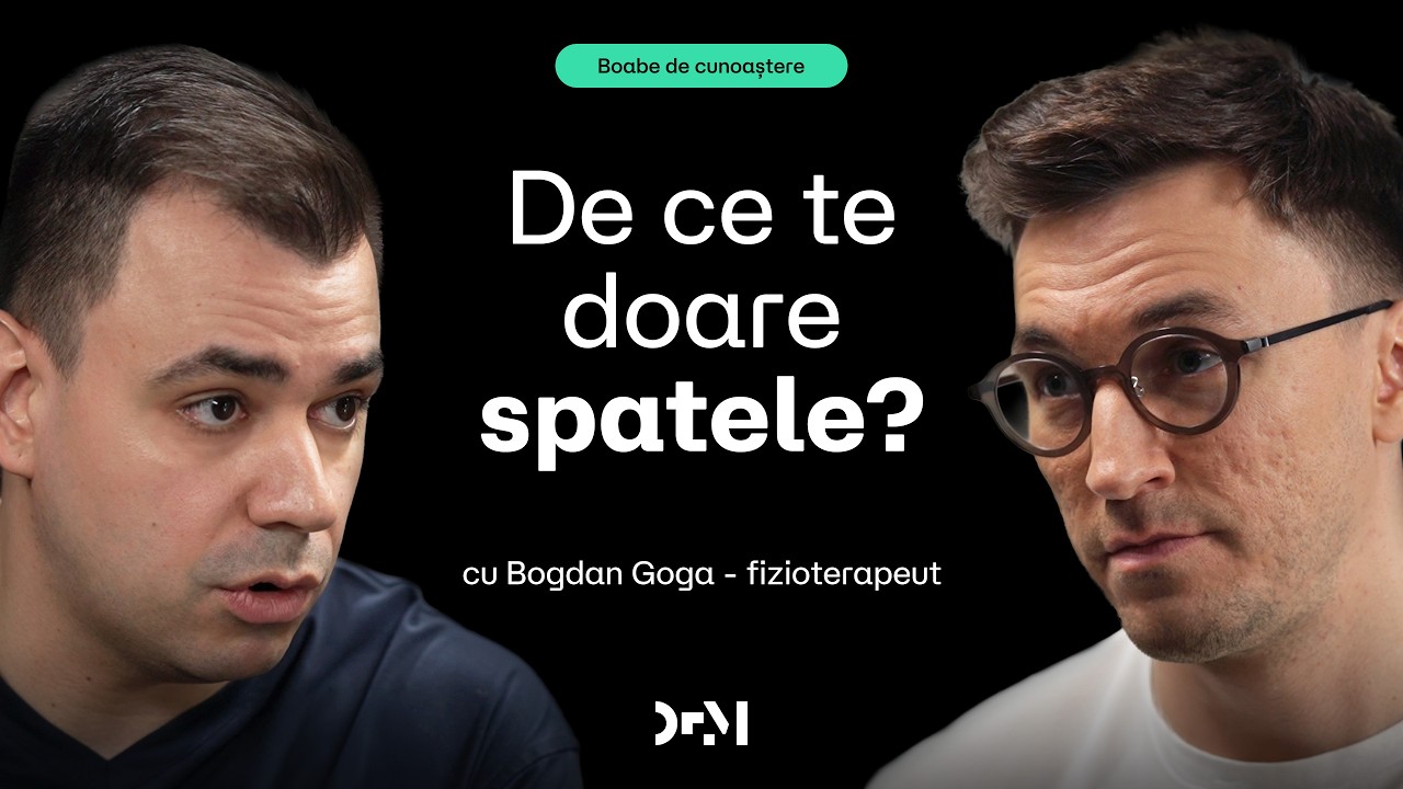 De ce nu trece durerea de spate | BOABE DE CUNOAȘTERE | cu Bogdan Goga (fizioterapeut)