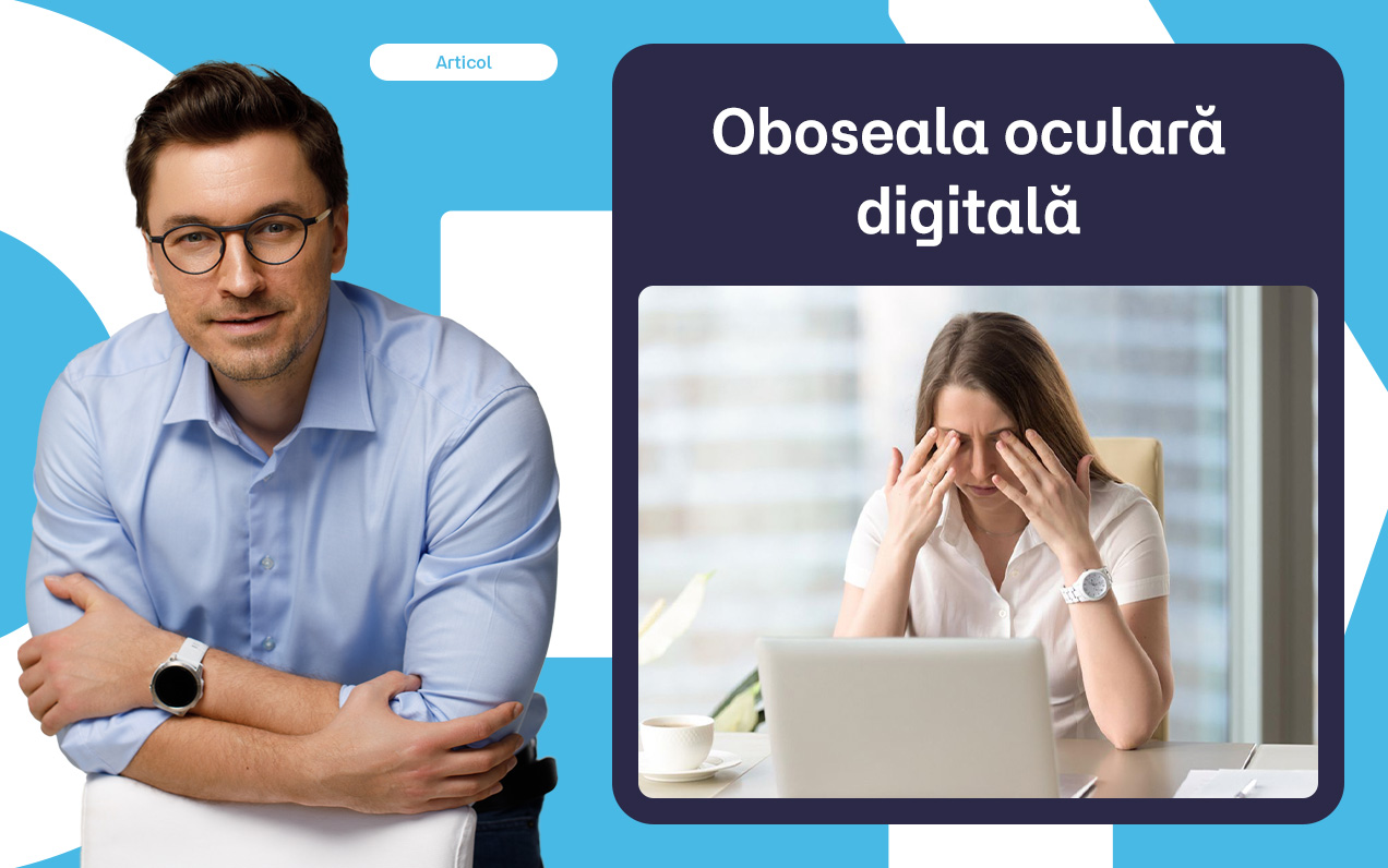 Oboseala oculară digitală: cum previi durerea de cap dată de ecrane