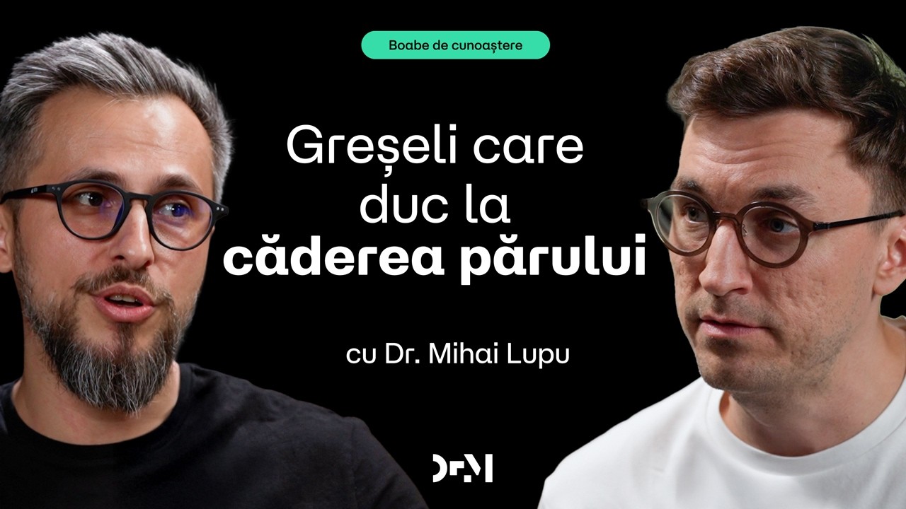 Soluții și tratament pentru căderea părului | BOABE DE CUNOAȘTERE | cu Dr. Mihai Lupu