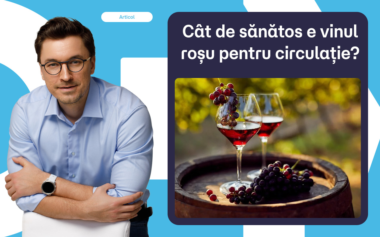 Cât de sănătos e vinul roșu pentru circulație?