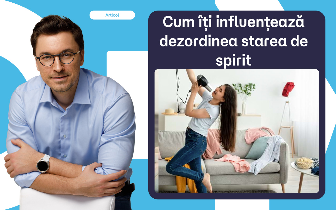 Cum îți influențează dezordinea starea de spirit