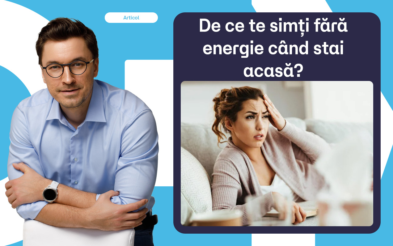 De ce te simți fără energie, deși stai toată ziua în casă