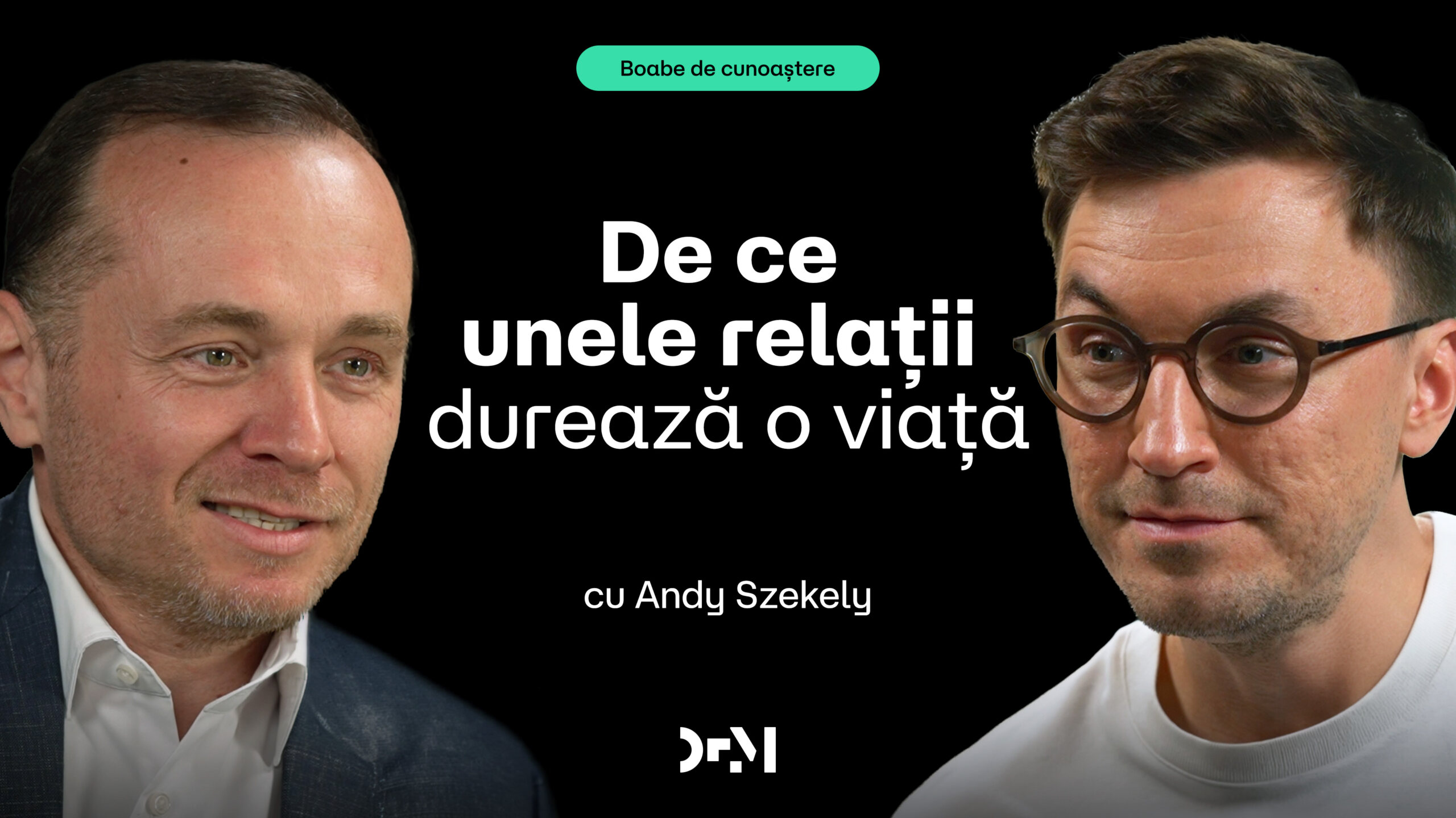 Secretul relațiilor fericite | BOABE DE CUNOAȘTERE | cu Andy Szekely