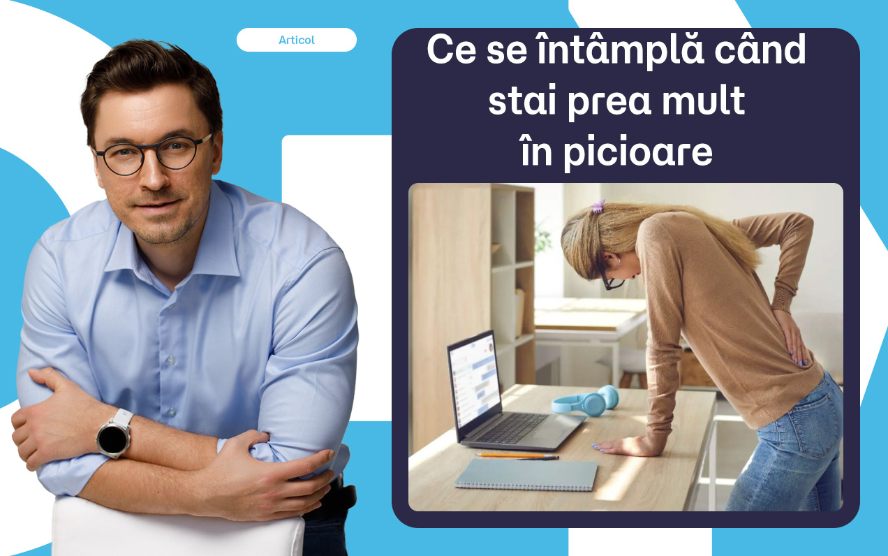Ce se întâmplă când stai prea mult în picioare