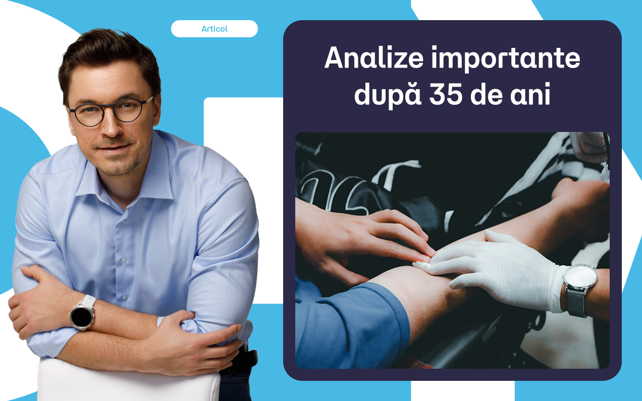 Ce analize să faci după 35 de ani
