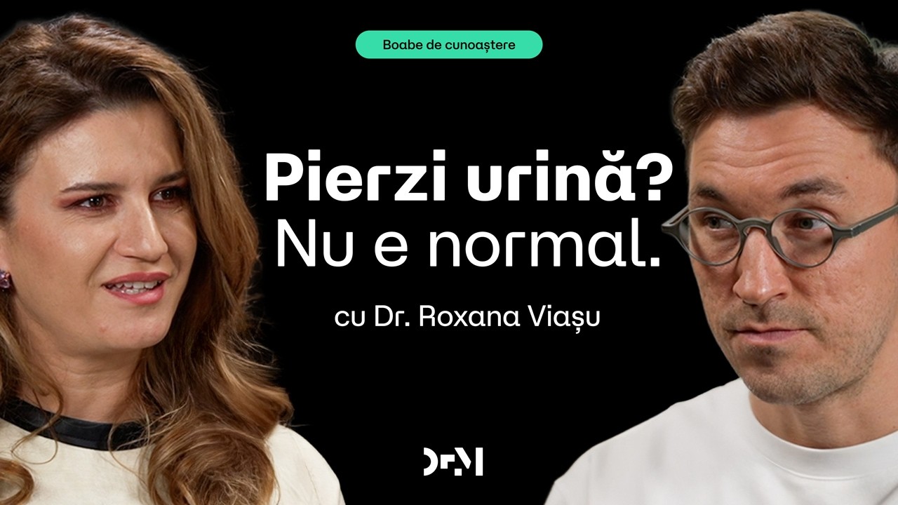 Cum scapi de incontinența urinară | BOABE DE CUNOAȘTERE | cu Dr. Roxana Viașu