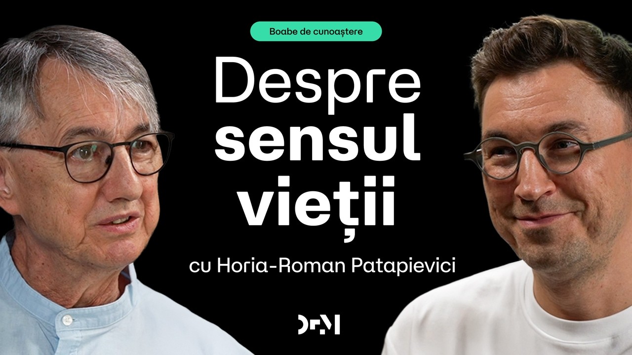 De ce nu suntem fericiți? | BOABE DE CUNOAȘTERE | cu Horia-Roman Patapievici