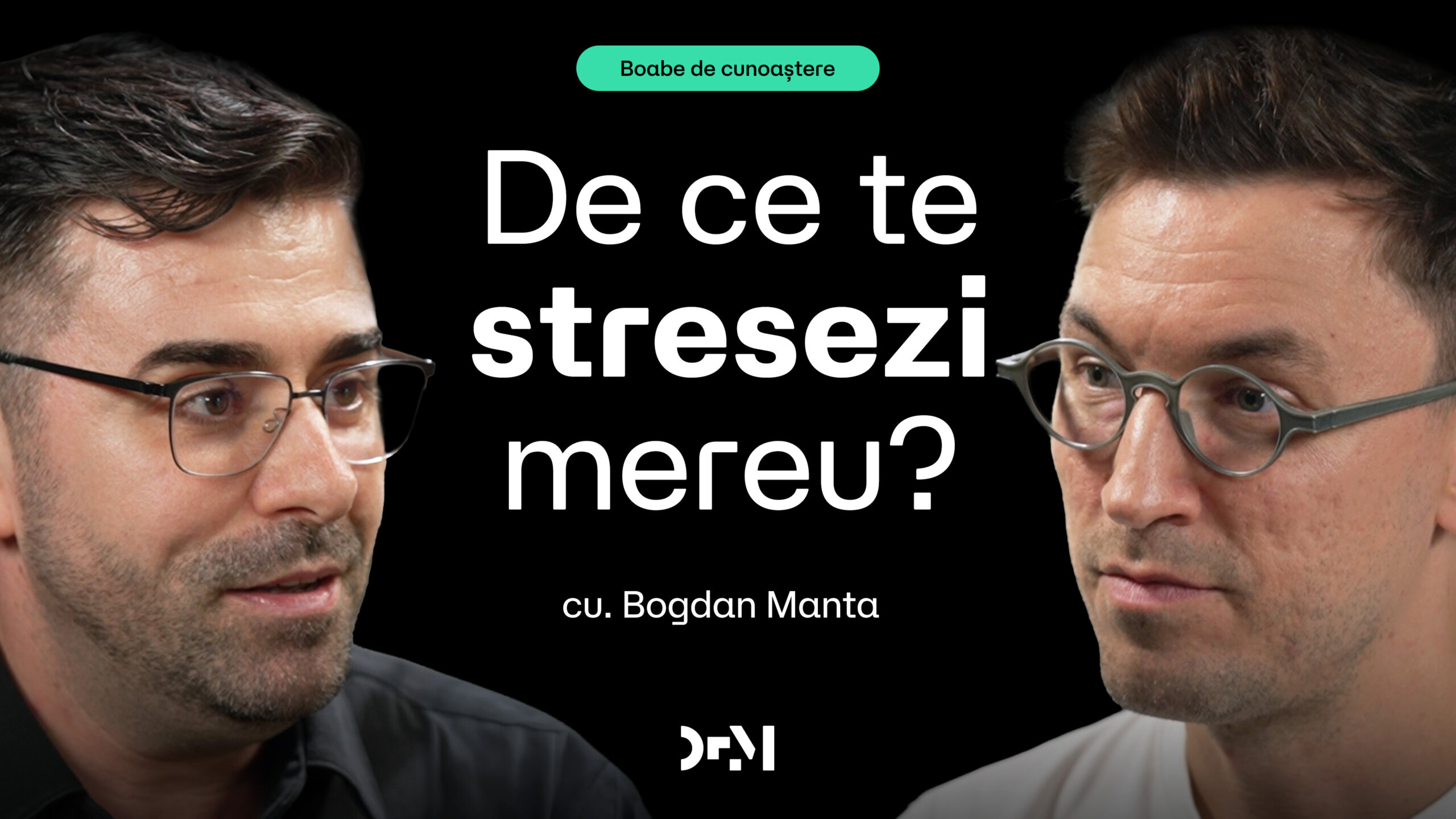De ce mintea ta nu se oprește niciodată | BOABE DE CUNOAȘTERE | cu Bogdan Manta