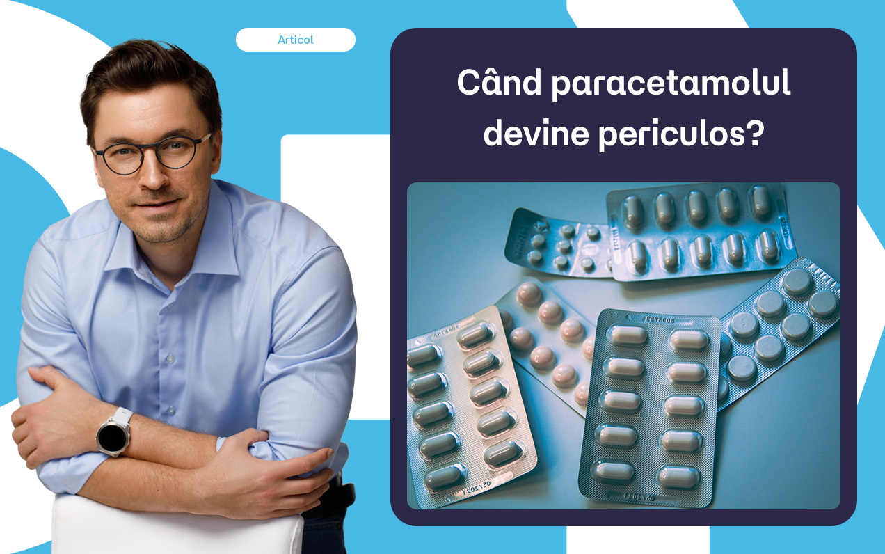 Paracetamol: Când un medicament comun poate deveni periculos