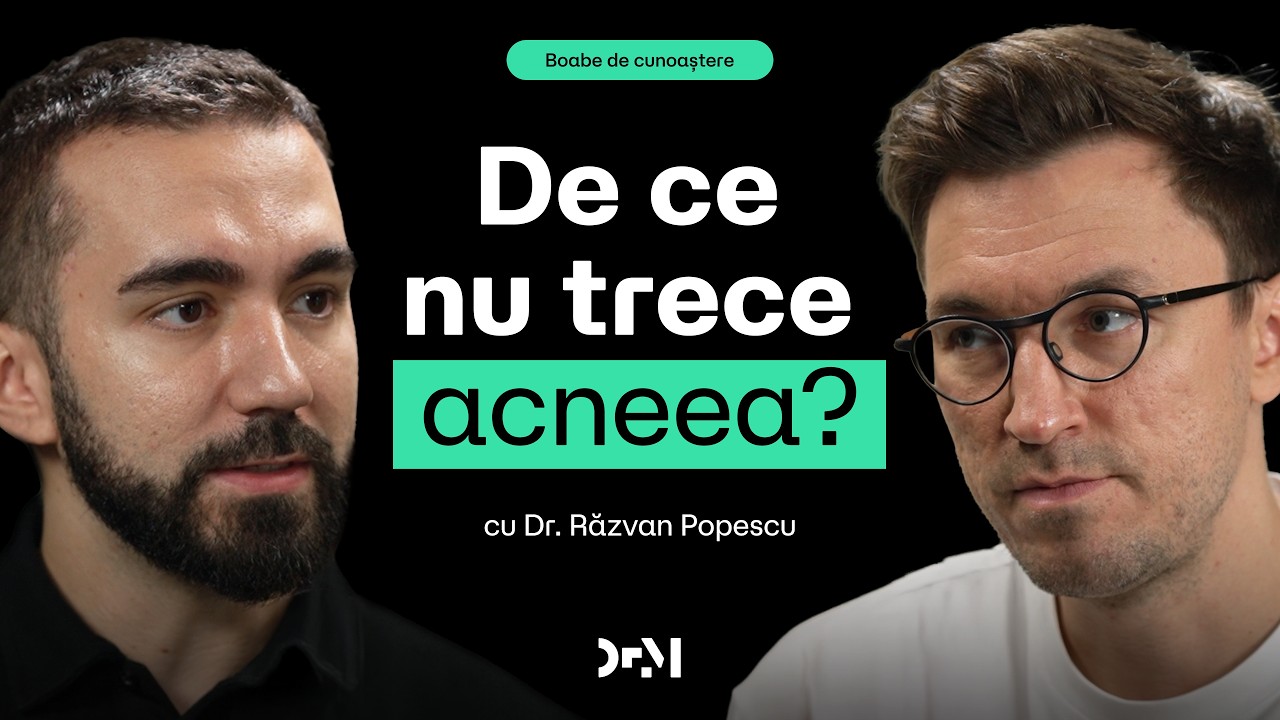 Cum îngrijești tenul acneic | BOABE DE CUNOAȘTERE | cu Dr. Răzvan Popescu